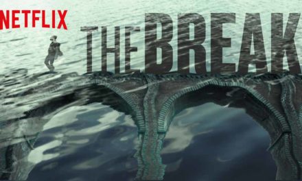 The Break – Season 1 on Netflix (4/5)