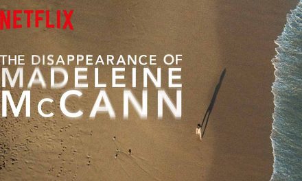 The Disappearance of Madeleine McCann (4/5) – Netflix Series Review