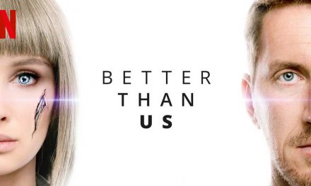 Better Than Us: Season 1 – Netflix Series Review