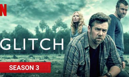 Glitch: Season 3 – Netflix Series Review
