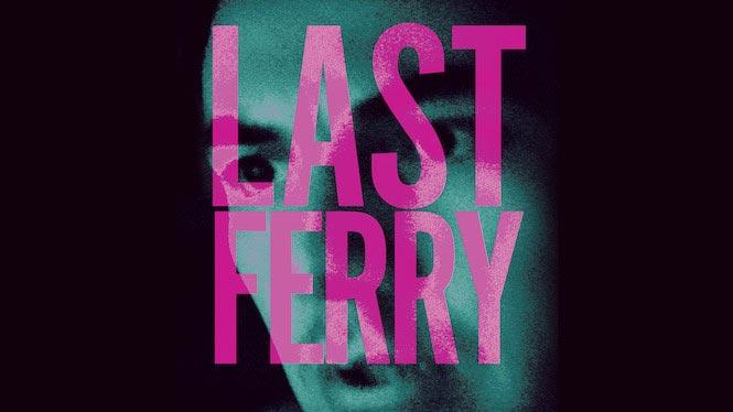 Last Ferry – Netflix Review (4/5)