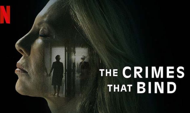 The Crimes That Bind – Netflix Review (4/5)