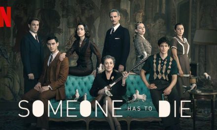 Someone Has to Die – Netflix Review