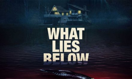 What Lies Below – Movie Review (4/5)