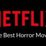 Best Horror Movies on Netflix Now (January 2022)