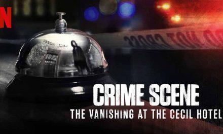 Crime Scene: The Vanishing at the Cecil Hotel – Netflix Review