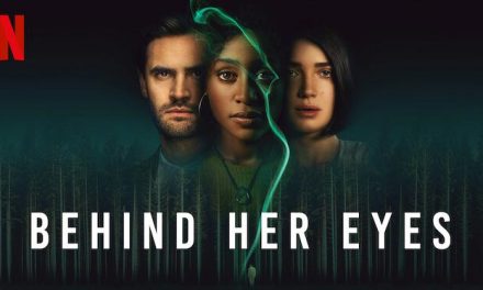 Behind Her Eyes – Netflix Series Review (4/5)