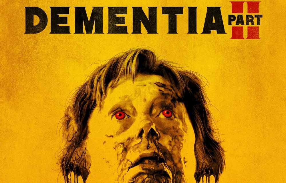 Dementia Part II – Movie Review (4/5)