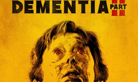Dementia Part II – Movie Review (4/5)