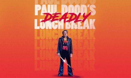 Paul Dood’s Deadly Lunch Break – Fantasia Review (4/5)