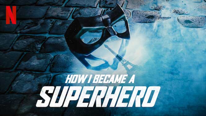 How I Became a Superhero – Netflix Review (4/5)