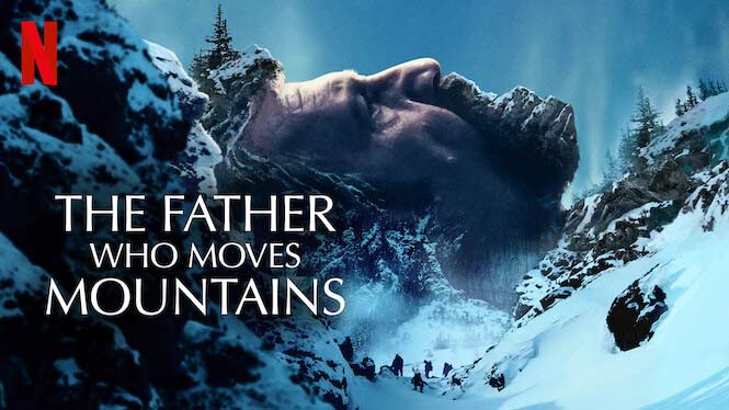 The Father Who Moves Mountains – Netflix Review (2/5)