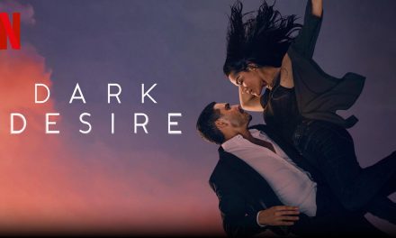 Dark Desire: Season 2 – Netflix Review