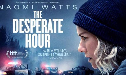 The Desperate Hour – Movie Review (3/5)