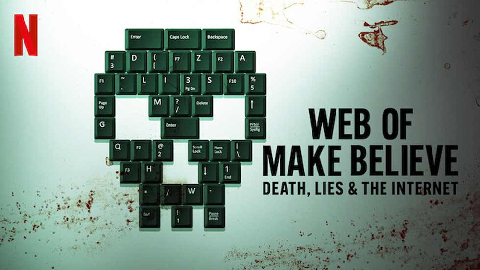 Web of Make believe: Death, Lies and the Internet – Netflix Review