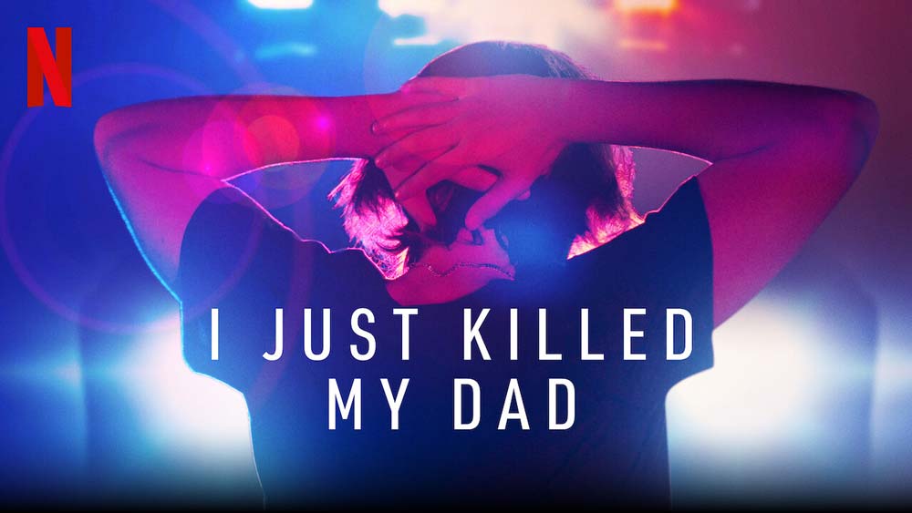 I Just Killed My Dad – Netflix Review
