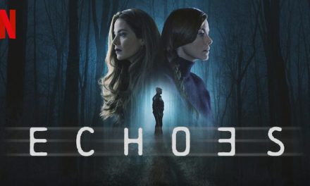 Echoes – Netflix Series Review