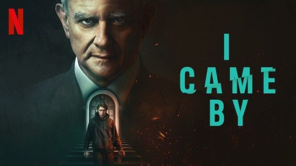 I Came By (2022) – Review | Netflix Thriller