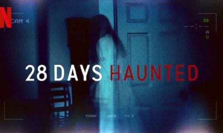 28 Days Haunted – Netflix Review