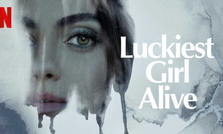 Luckiest Girl Alive – Netflix Review (5/5)