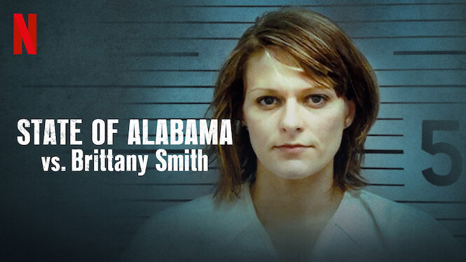 State of Alabama vs. Brittany Smith – Netflix Review (4/5)