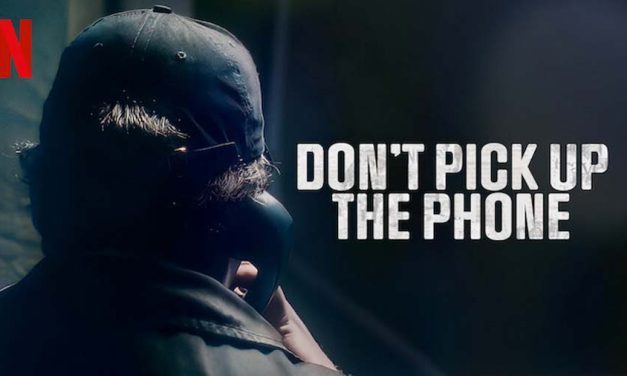 Don’t Pick Up The Phone – Netflix Review