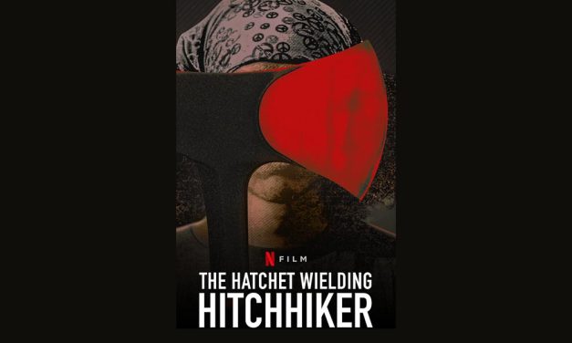 The Hatchet Wielding Hitchhiker – Netflix Review (3/5)