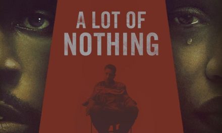 A Lot of Nothing – Movie Review (3/5)