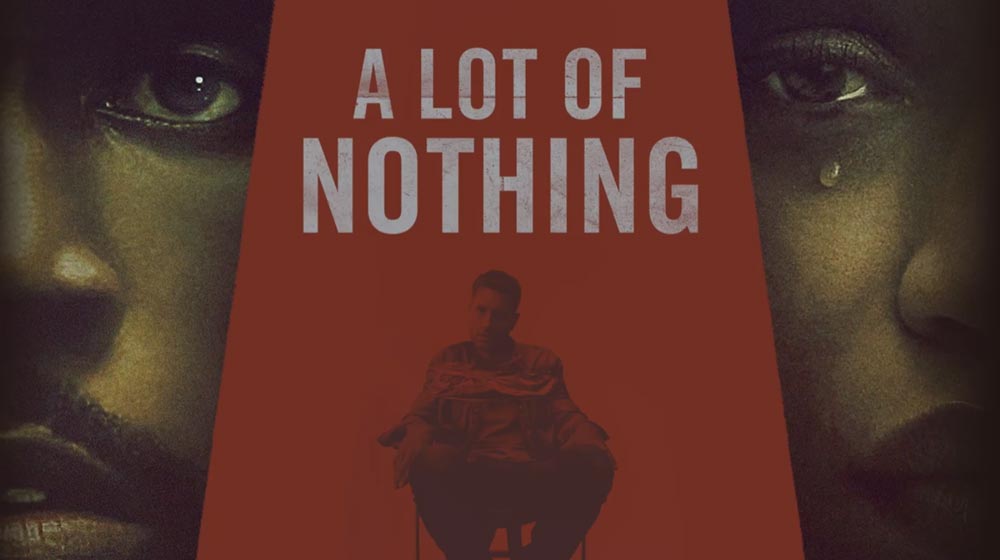A Lot of Nothing – Movie Review (3/5)
