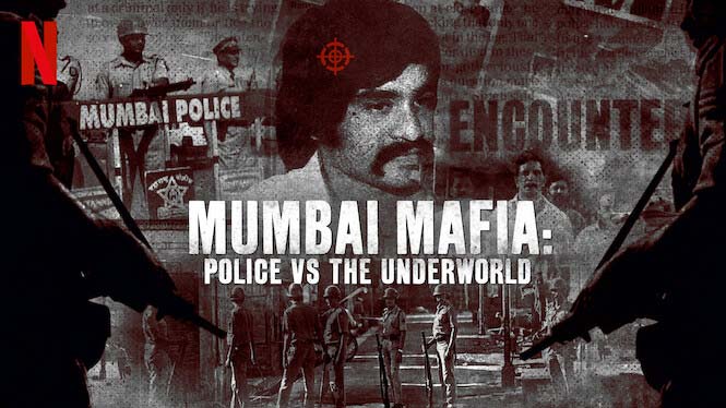 Mumbai Mafia: Police vs the Underworld – Netflix Review (3/5)