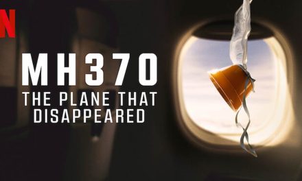 MH370: The Plane That Disappeared – Netflix Review
