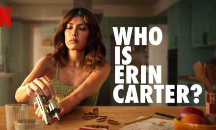 Who is Erin Carter? – Netflix Series Review