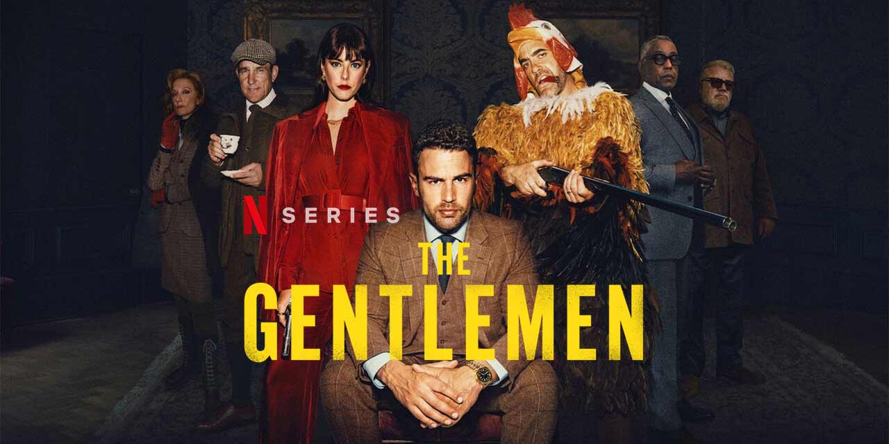 The Gentlemen – Netflix Series Review