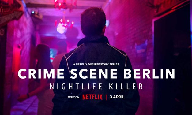 Crime Scene Berlin: Nightlife Killer – Netflix Review
