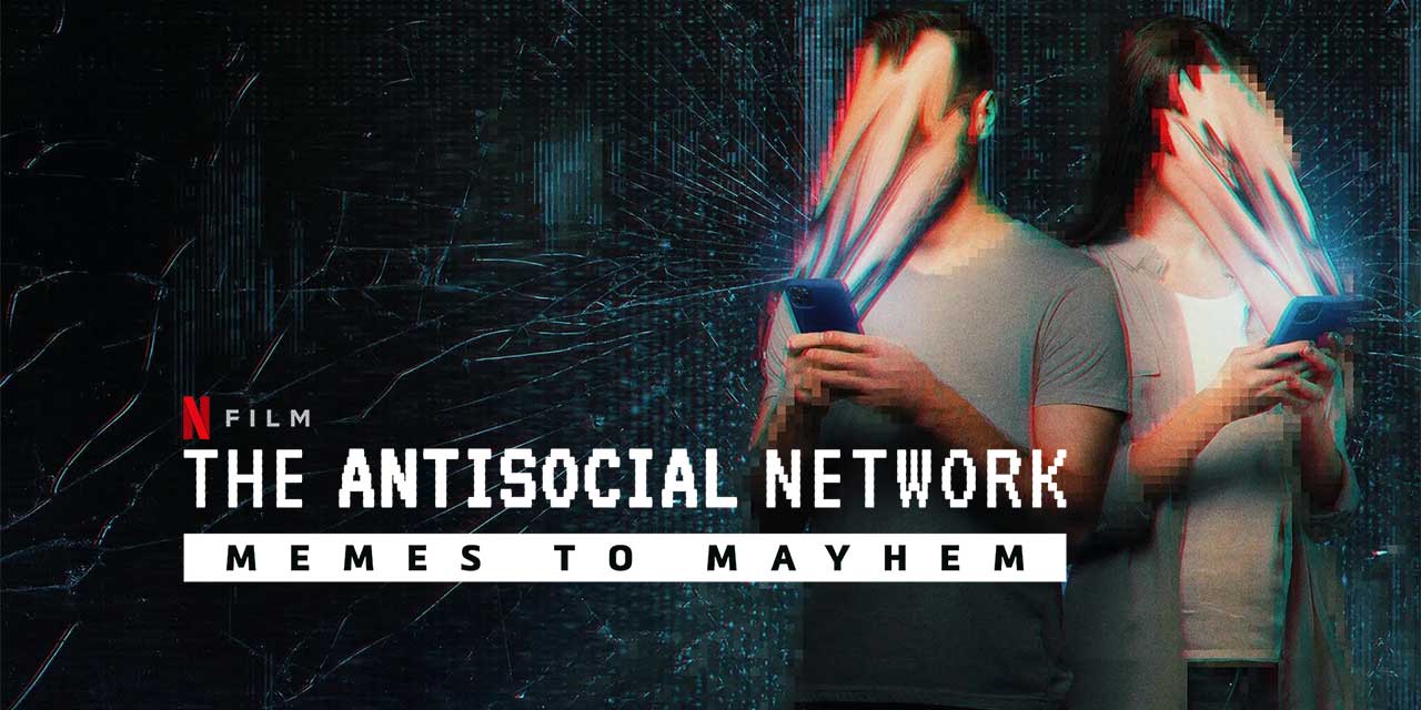 The Antisocial Network: Memes to Mayhem – Netflix Review (3/5)