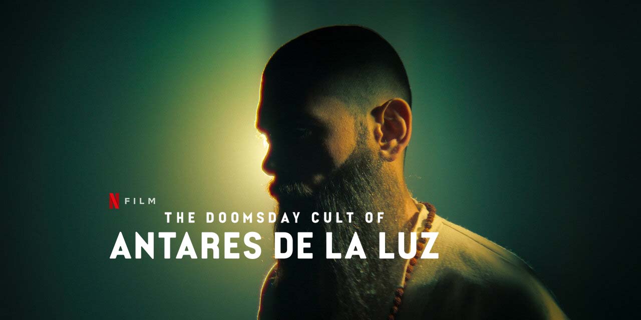 The Doomsday Cult of Antares de la Luz – Netflix Review